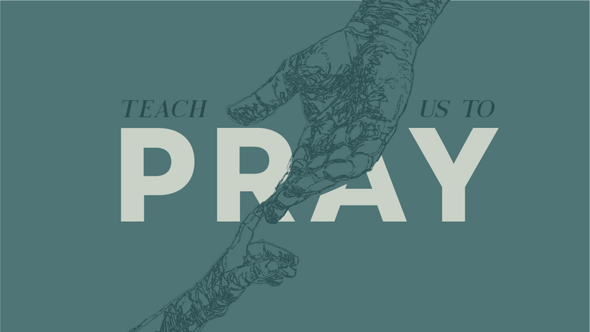 Teach Us to Pray - 2023